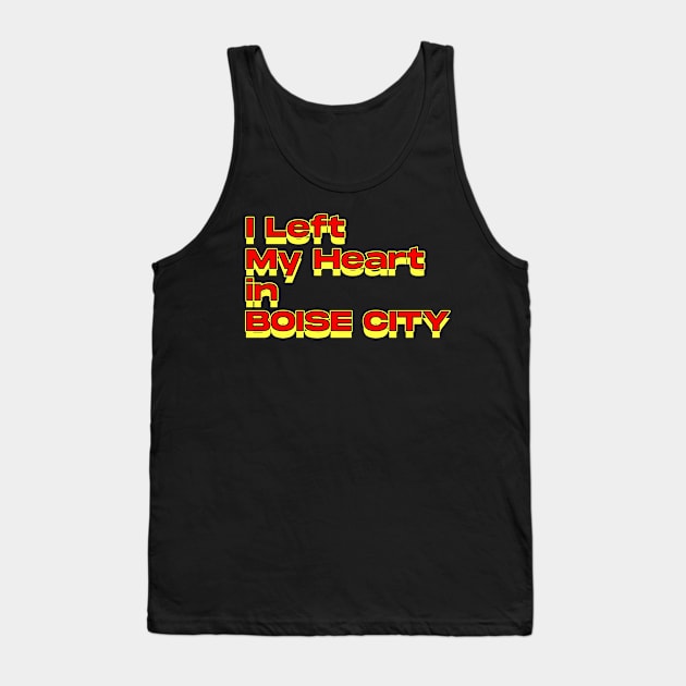 I Left My Heart in Boise City Tank Top by Innboy